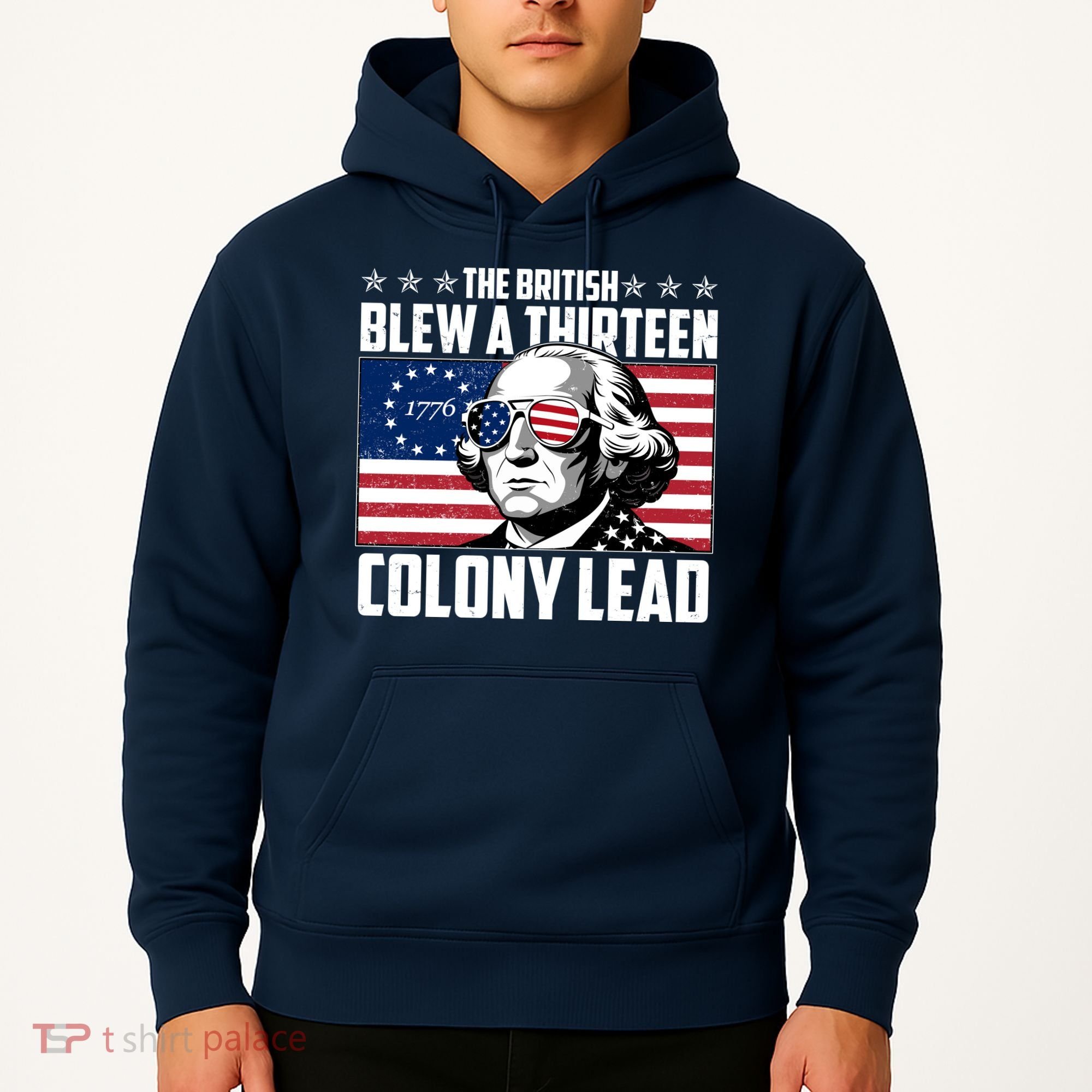 The British Blew A Thirteen Colony Lead George Washington Hoodie