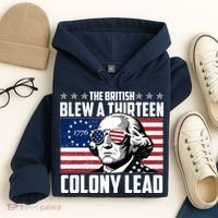 The British Blew A Thirteen Colony Lead George Washington Hoodie thumb 4