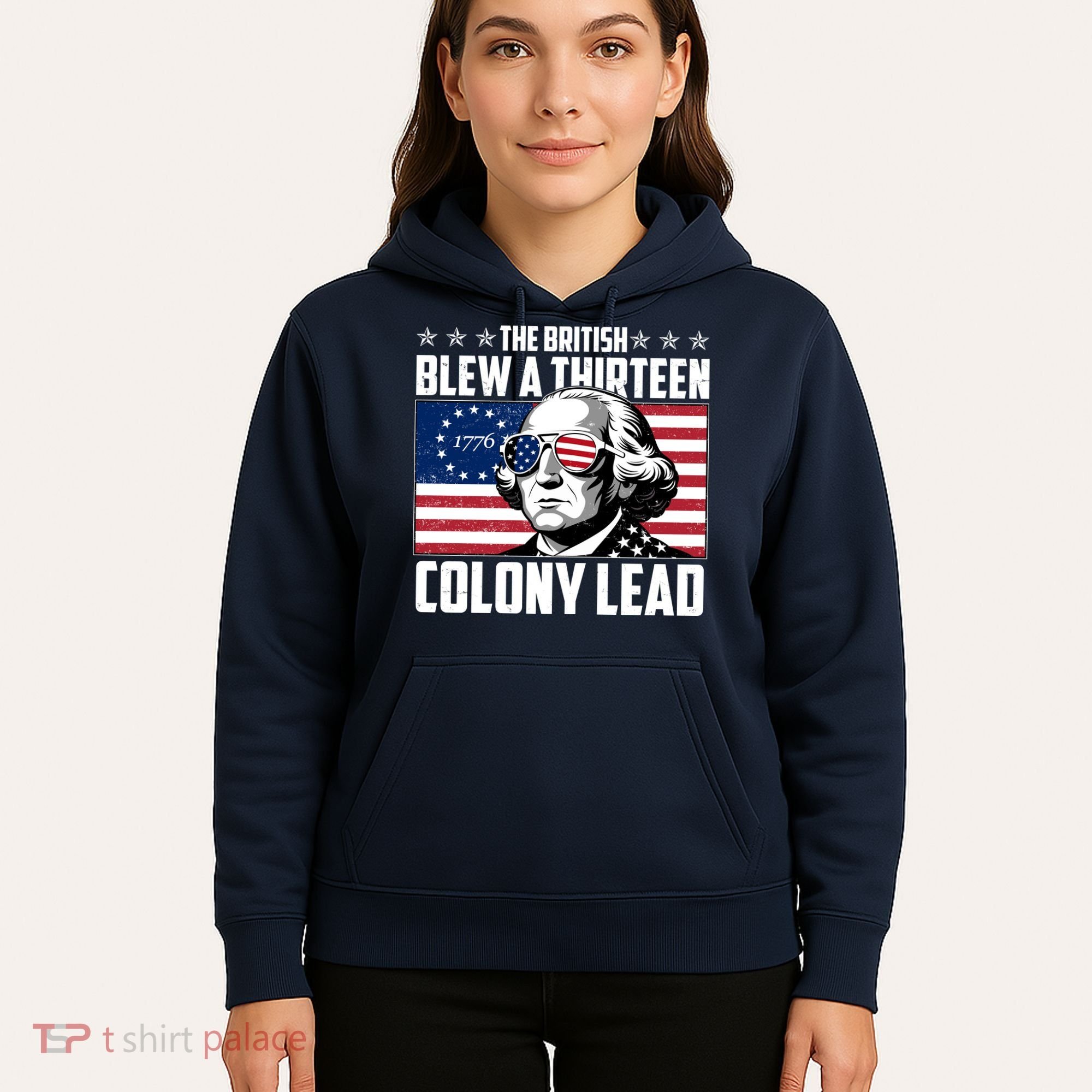 The British Blew A Thirteen Colony Lead George Washington Hoodie