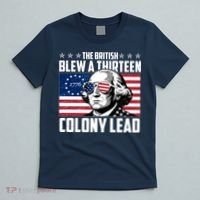 The British Blew A Thirteen Colony Lead George Washington T-Shirt thumb 5