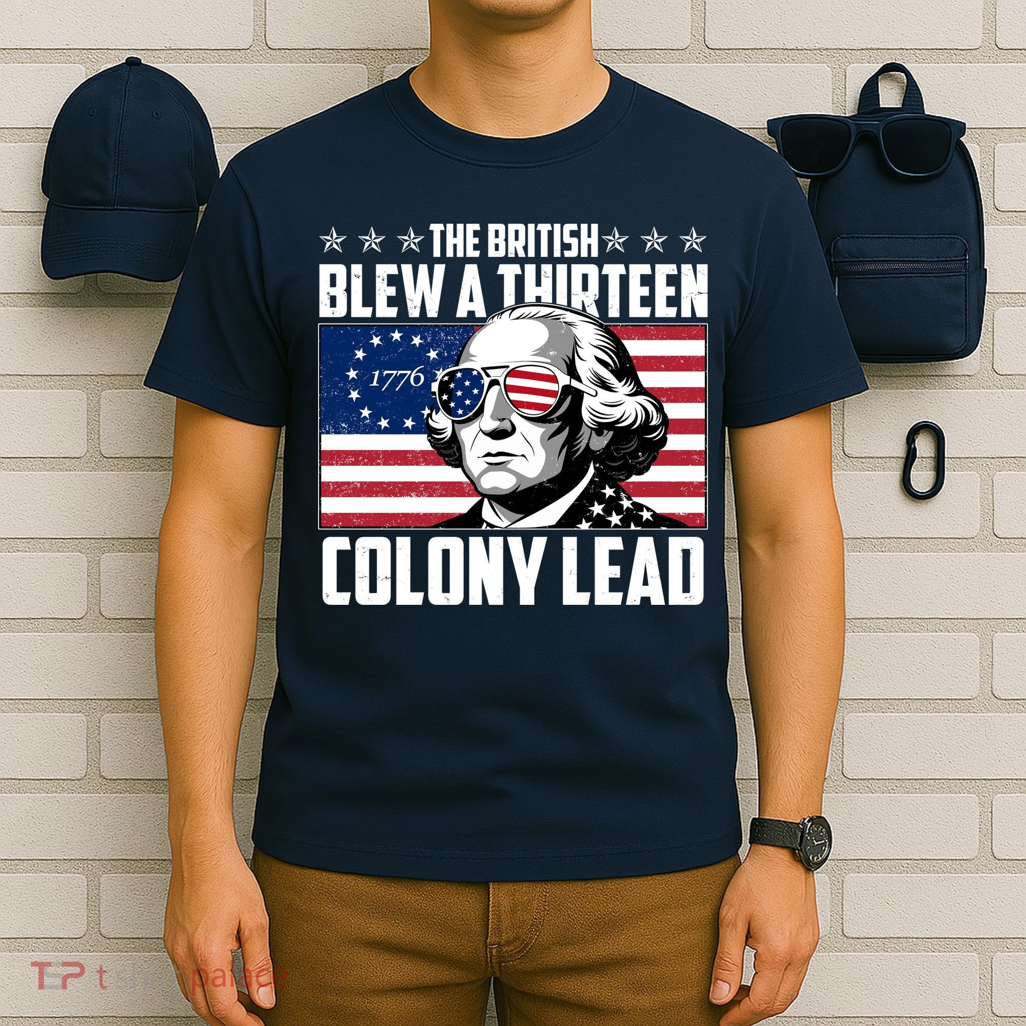 The British Blew A Thirteen Colony Lead George Washington T-Shirt