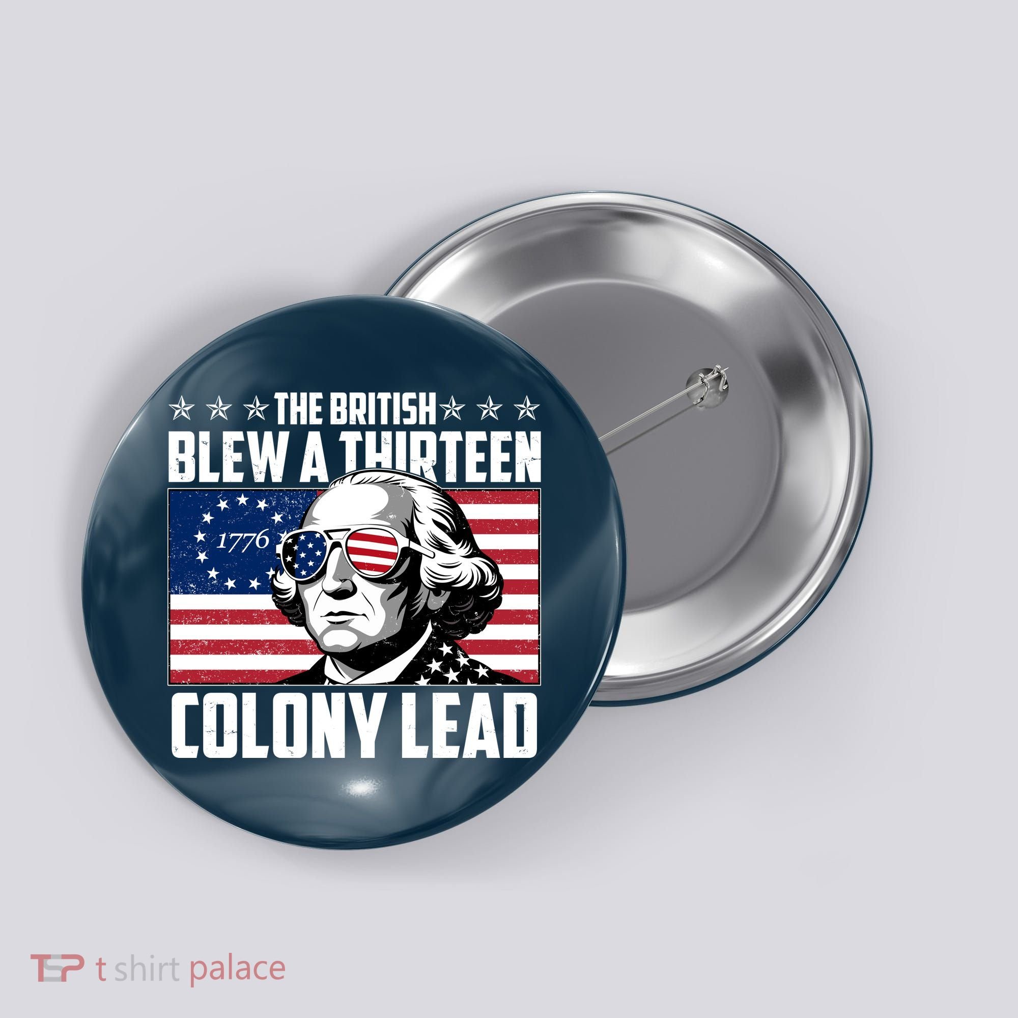 The British Blew A Thirteen Colony Lead George Washington Button