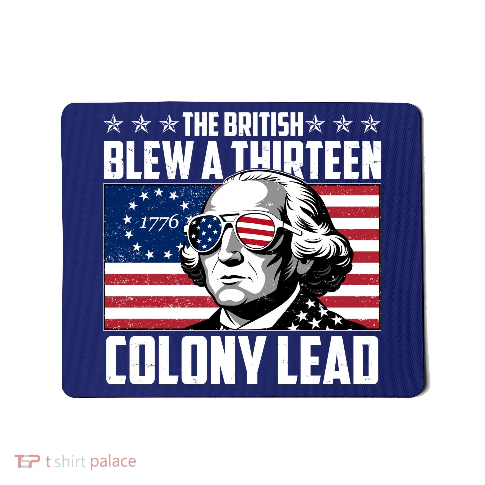 The British Blew A Thirteen Colony Lead George Washington Mousepad