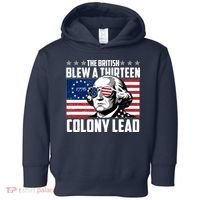 The British Blew A Thirteen Colony Lead George Washington Toddler Hoodie thumb 0