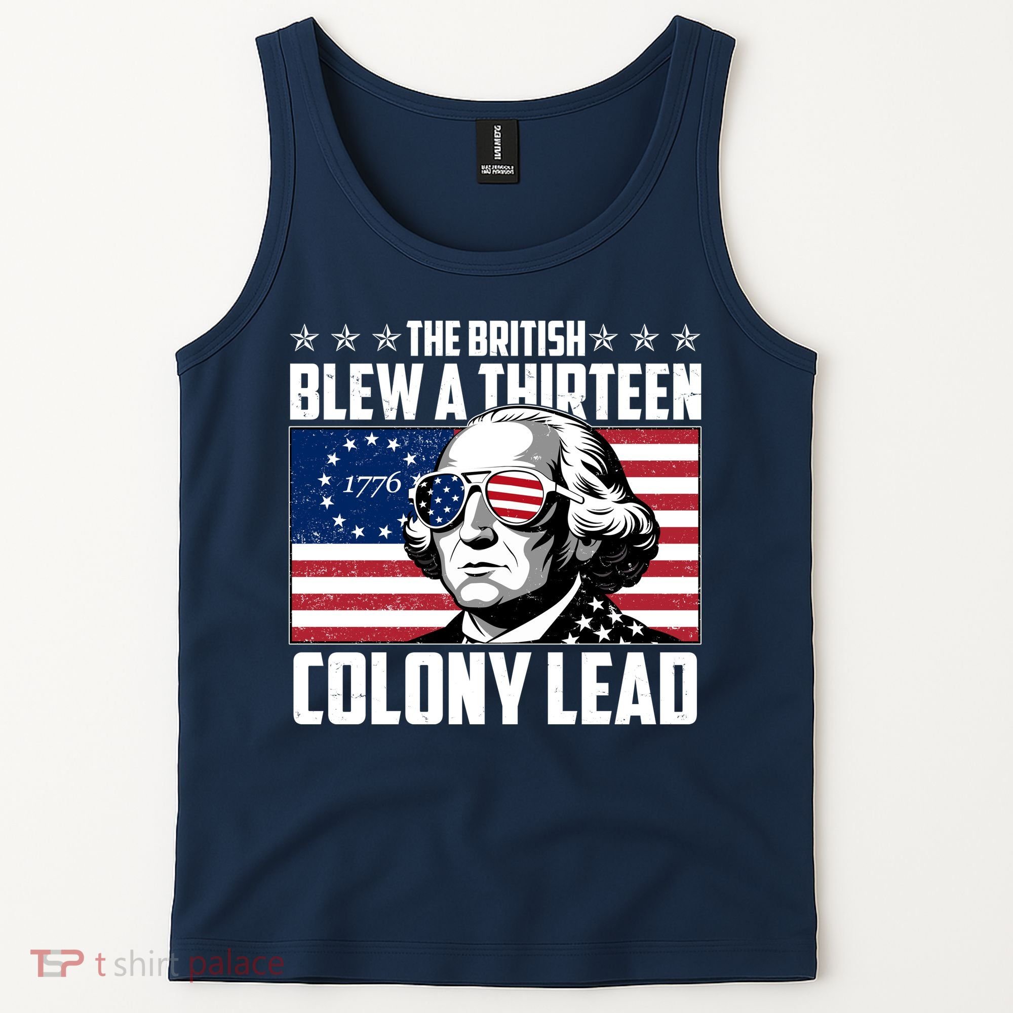 The British Blew A Thirteen Colony Lead George Washington Tank Top