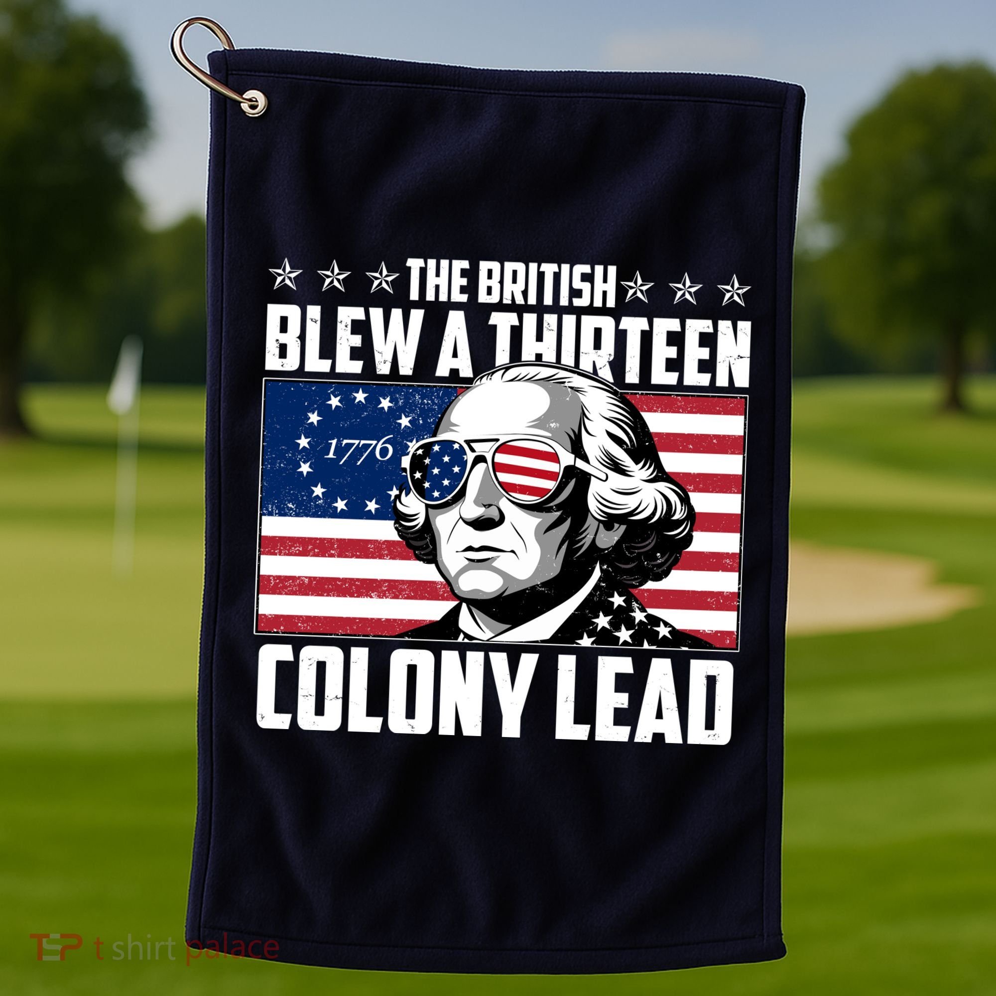 The British Blew A Thirteen Colony Lead George Washington Golf Towel