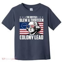 The British Blew A Thirteen Colony Lead George Washington Toddler T-Shirt thumb 0