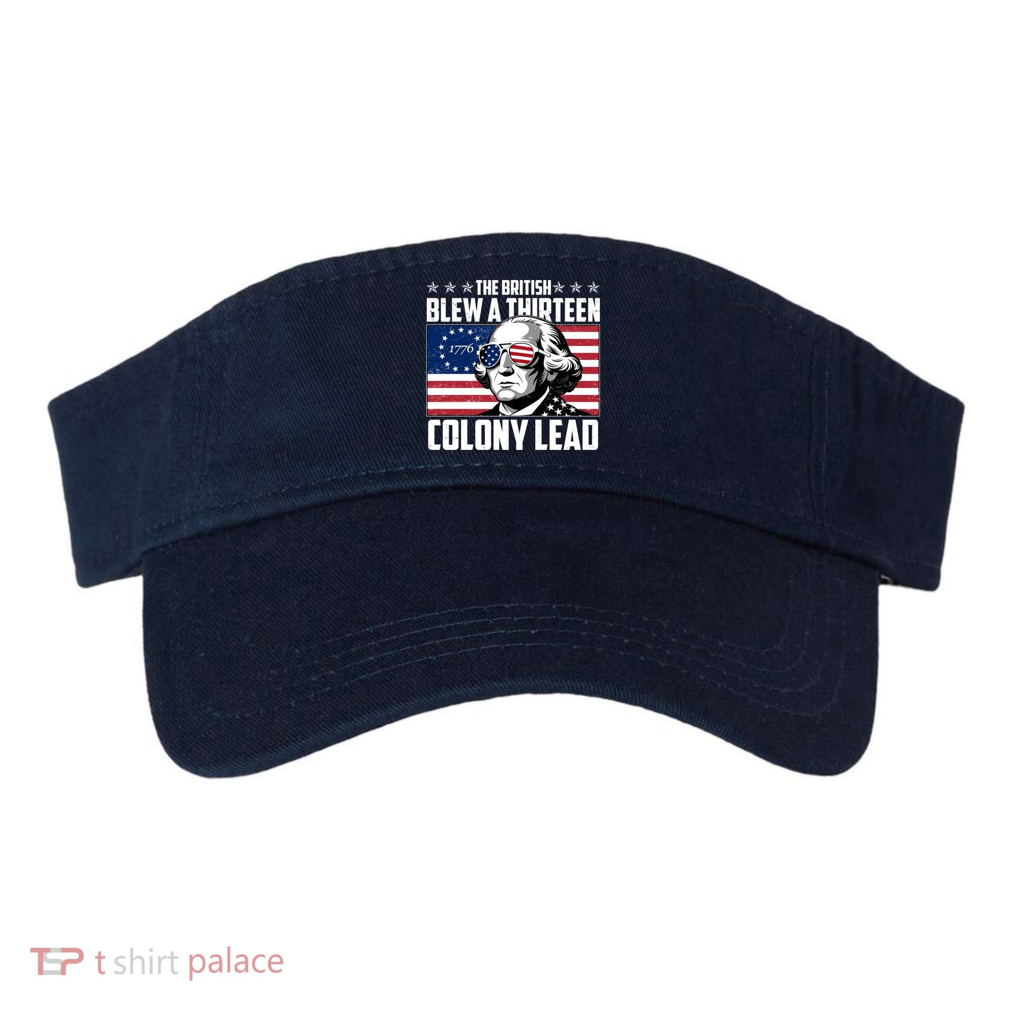 The British Blew A Thirteen Colony Lead George Washington Visor