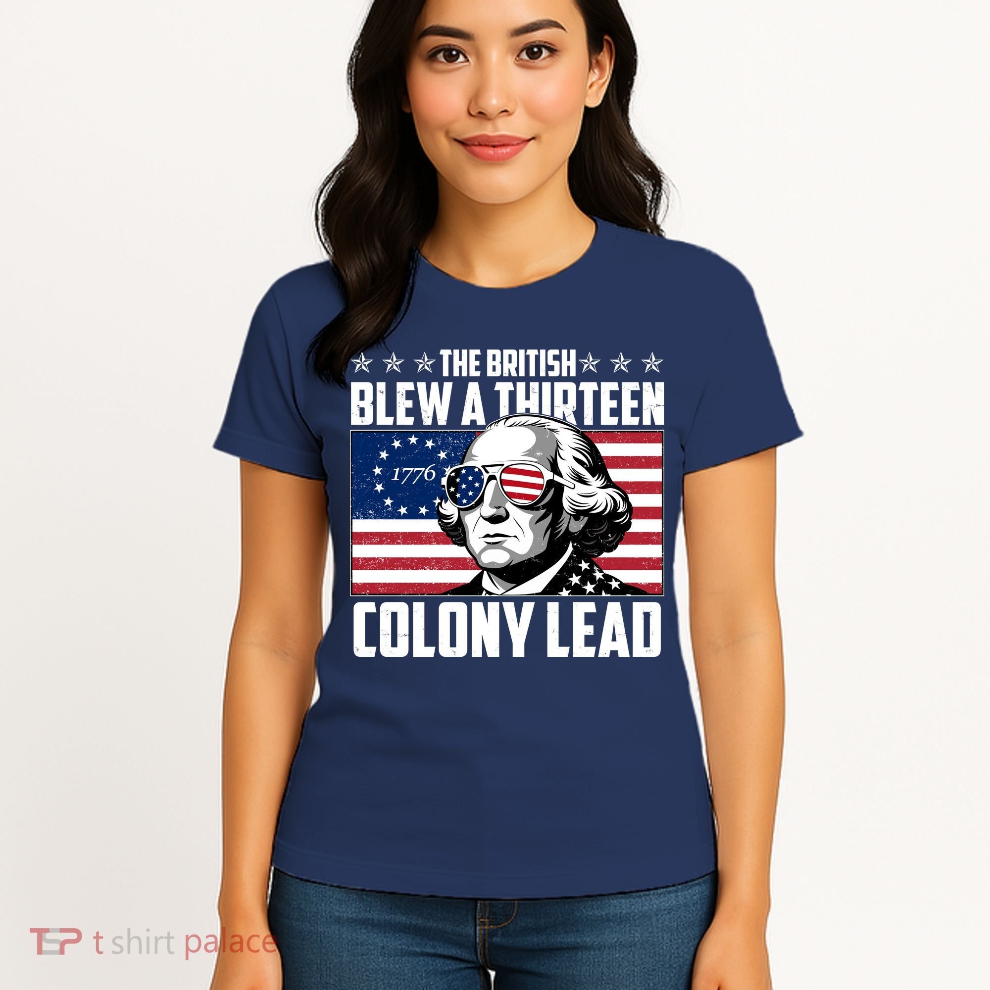 The British Blew A Thirteen Colony Lead George Washington Women's T-Shirt