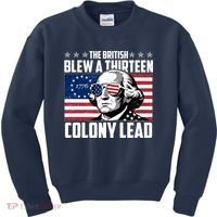 The British Blew A Thirteen Colony Lead George Washington Kids Sweatshirt thumb 0