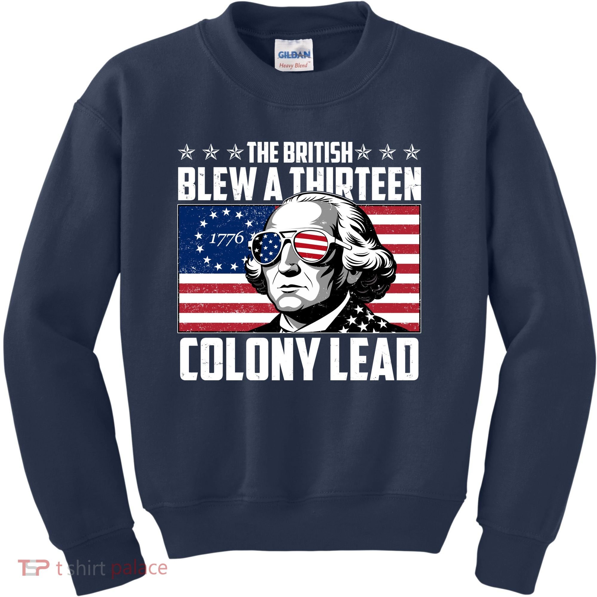 The British Blew A Thirteen Colony Lead George Washington Kids Sweatshirt