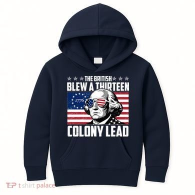 The British Blew A Thirteen Colony Lead George Washington Kids Hoodie