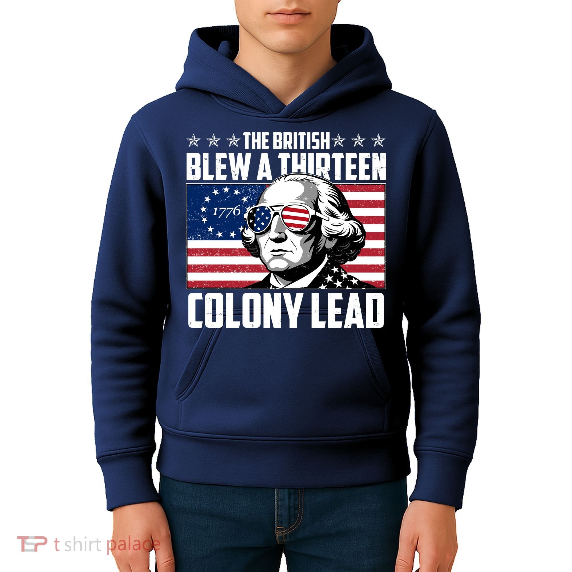 The British Blew A Thirteen Colony Lead George Washington Kids Hoodie