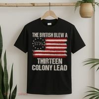 The British Blew A 13 Colony Lead Funny 4th Of July Funny T-Shirt thumb 2
