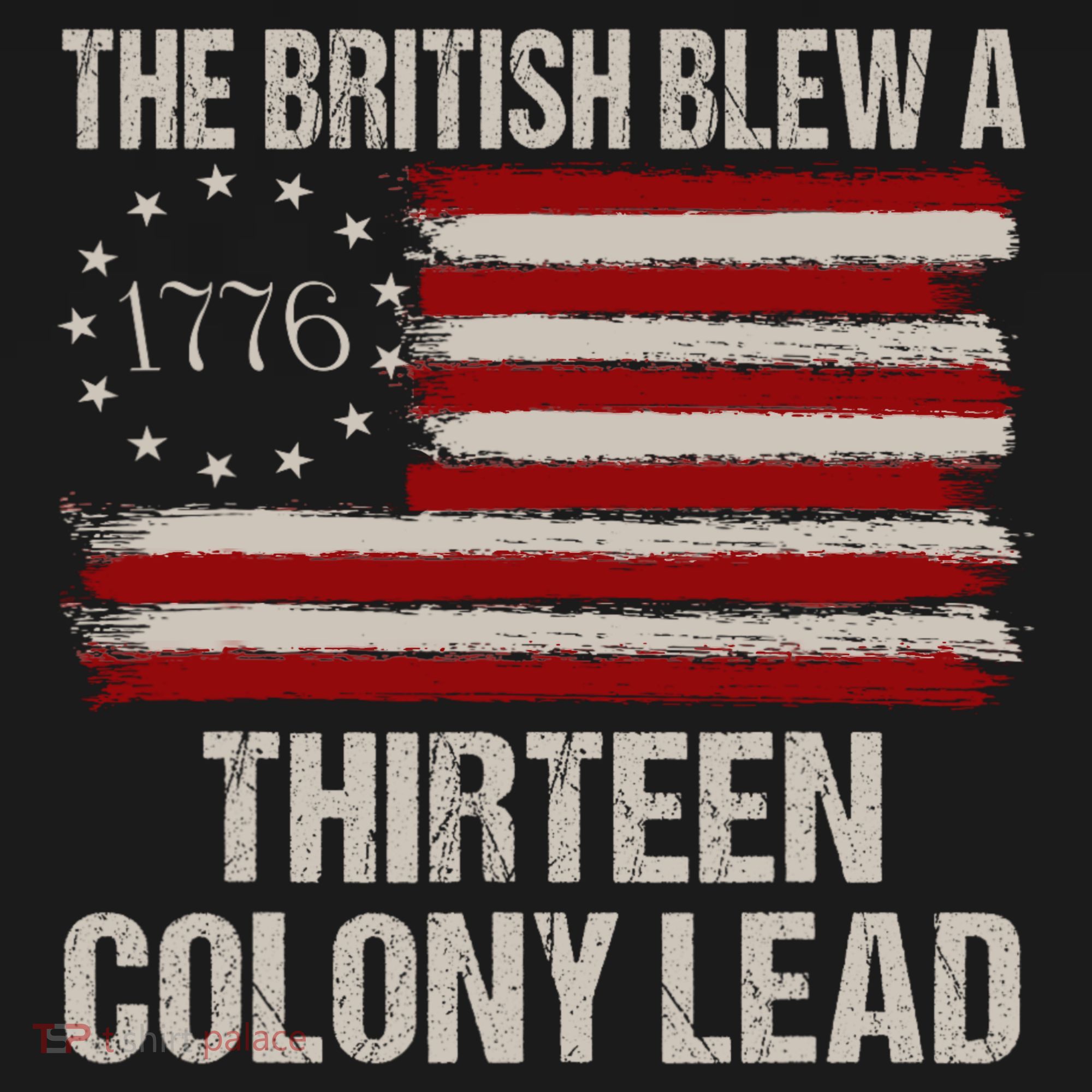 The British Blew A 13 Colony Lead Funny 4th Of July Funny T-Shirt