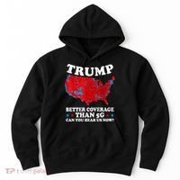 Trump Better Coverage Than 5g Can You Hear Us Now Map 2024 Election Hoodie thumb 0