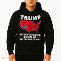 Trump Better Coverage Than 5g Can You Hear Us Now Map 2024 Election Hoodie thumb 2