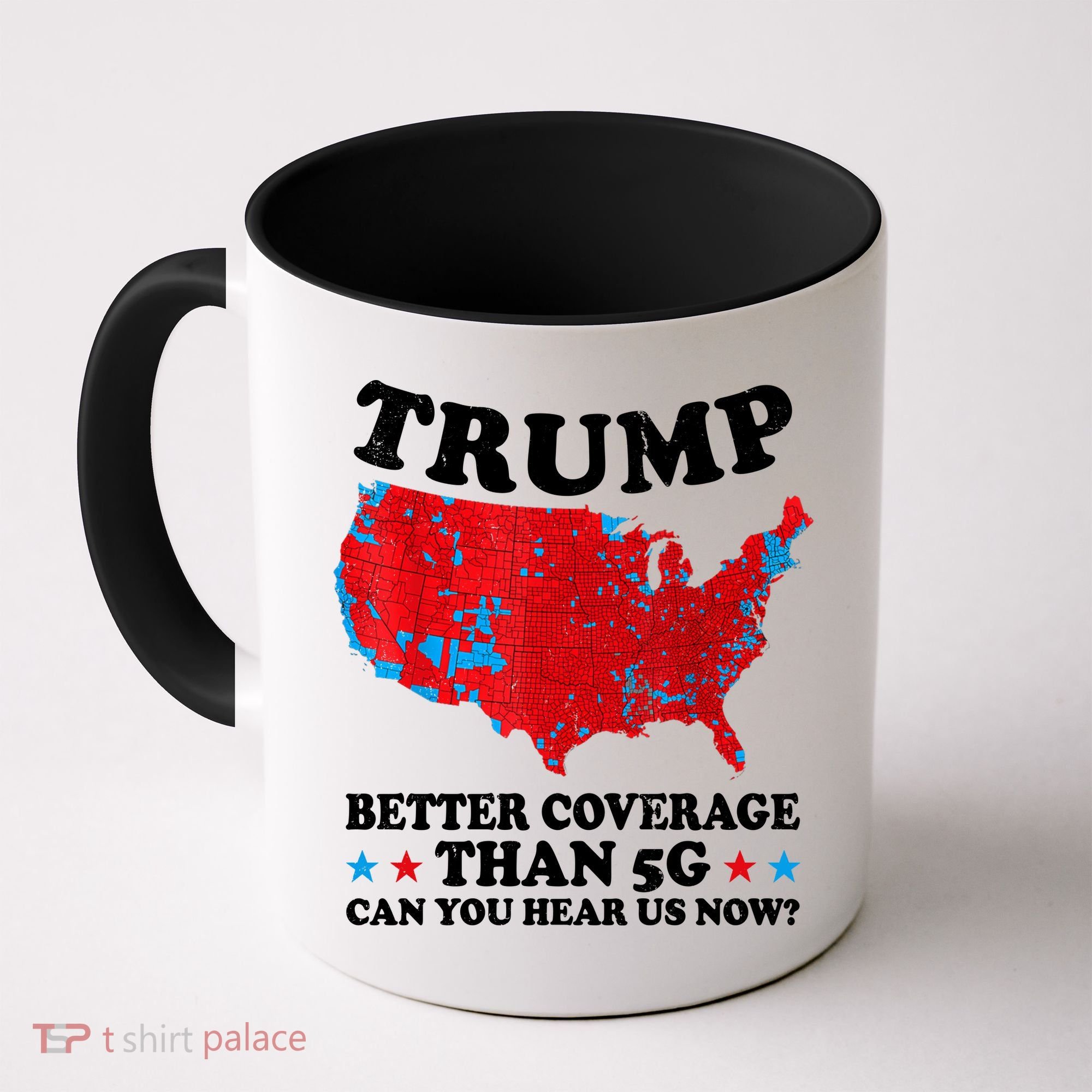 Trump Better Coverage Than 5g Can You Hear Us Now Map 2024 Election Coffee Mug