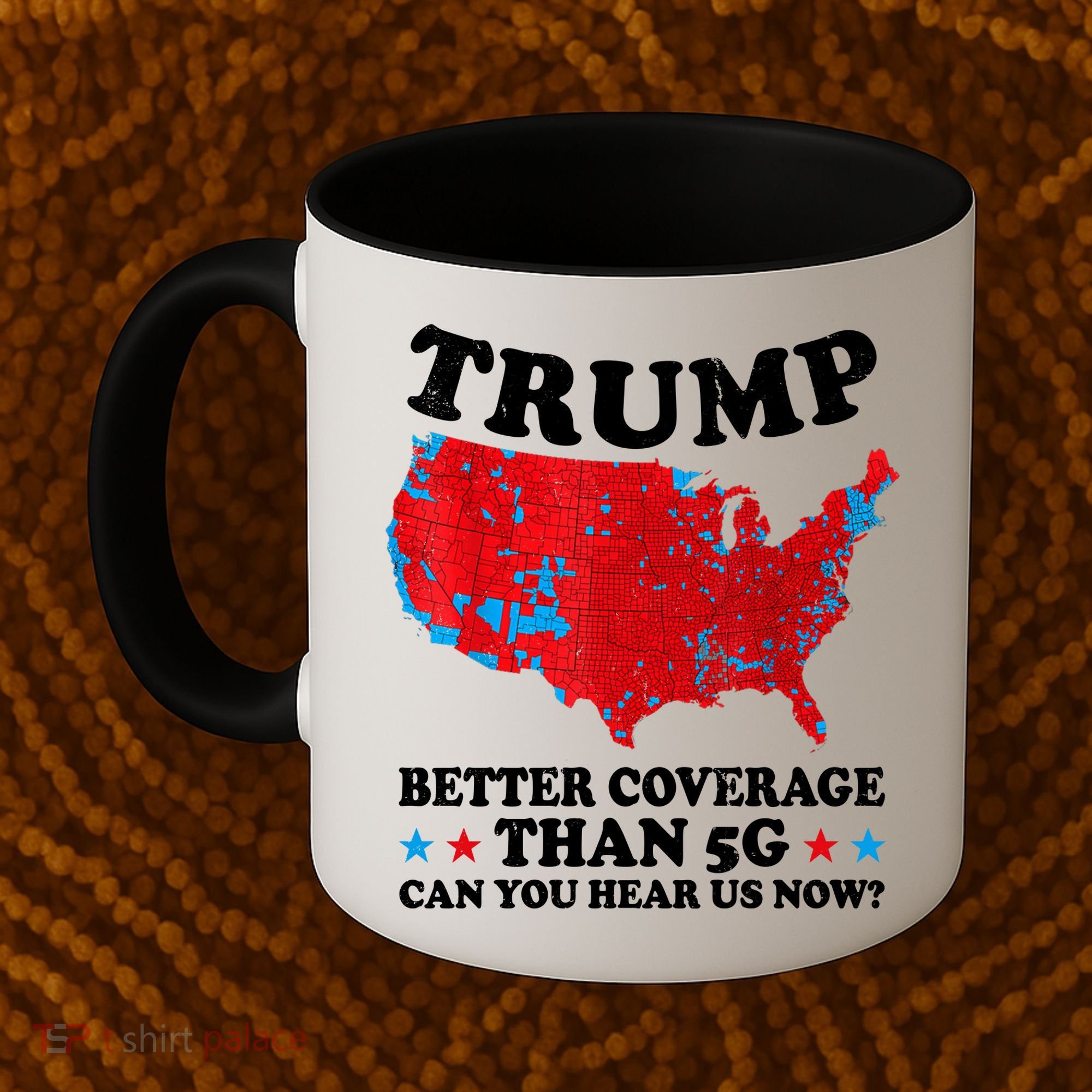 Trump Better Coverage Than 5g Can You Hear Us Now Map 2024 Election Coffee Mug