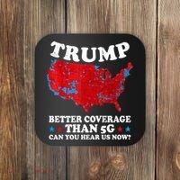 Trump Better Coverage Than 5g Can You Hear Us Now Map 2024 Election Coaster thumb 0