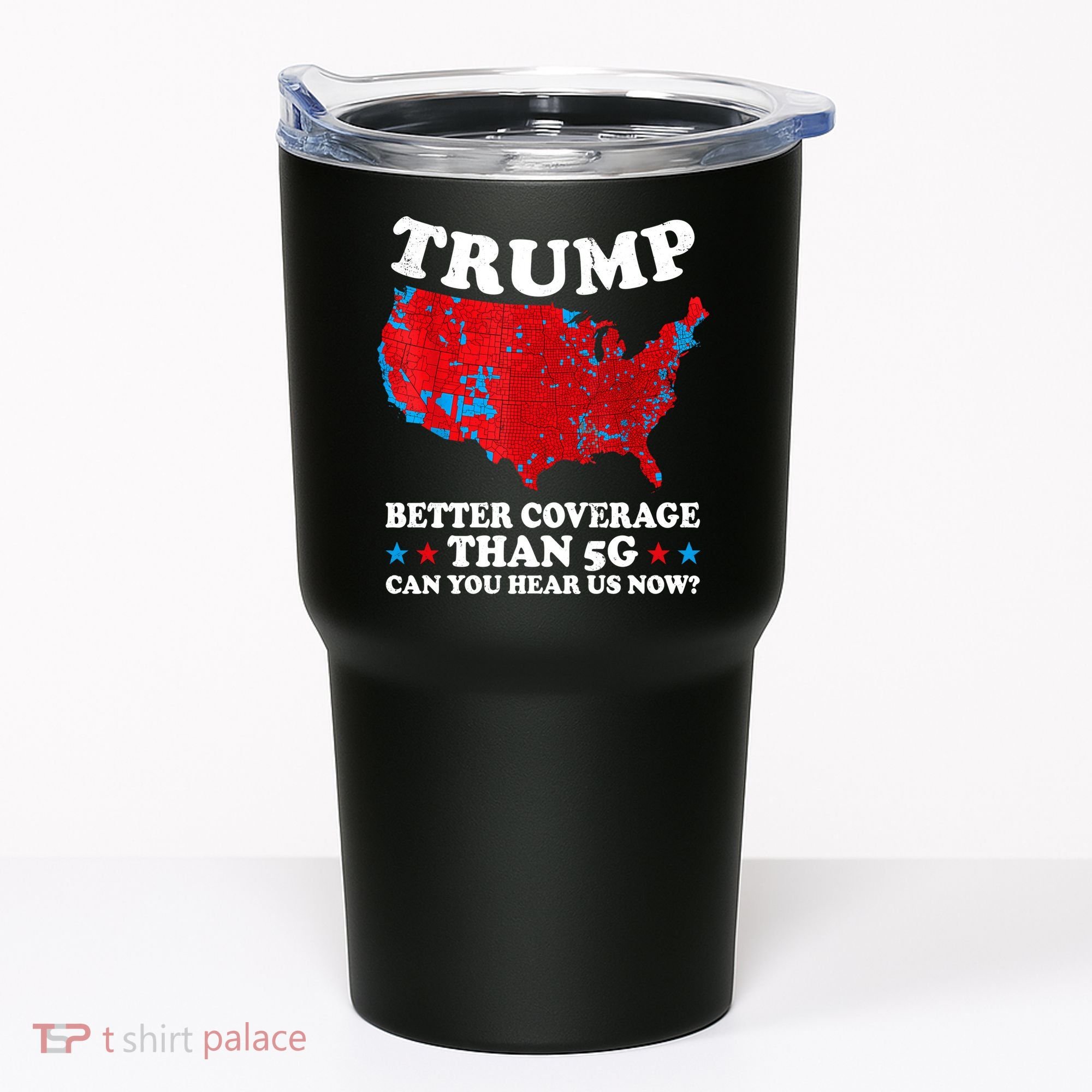 Trump Better Coverage Than 5g Can You Hear Us Now Map 2024 Election Tumbler