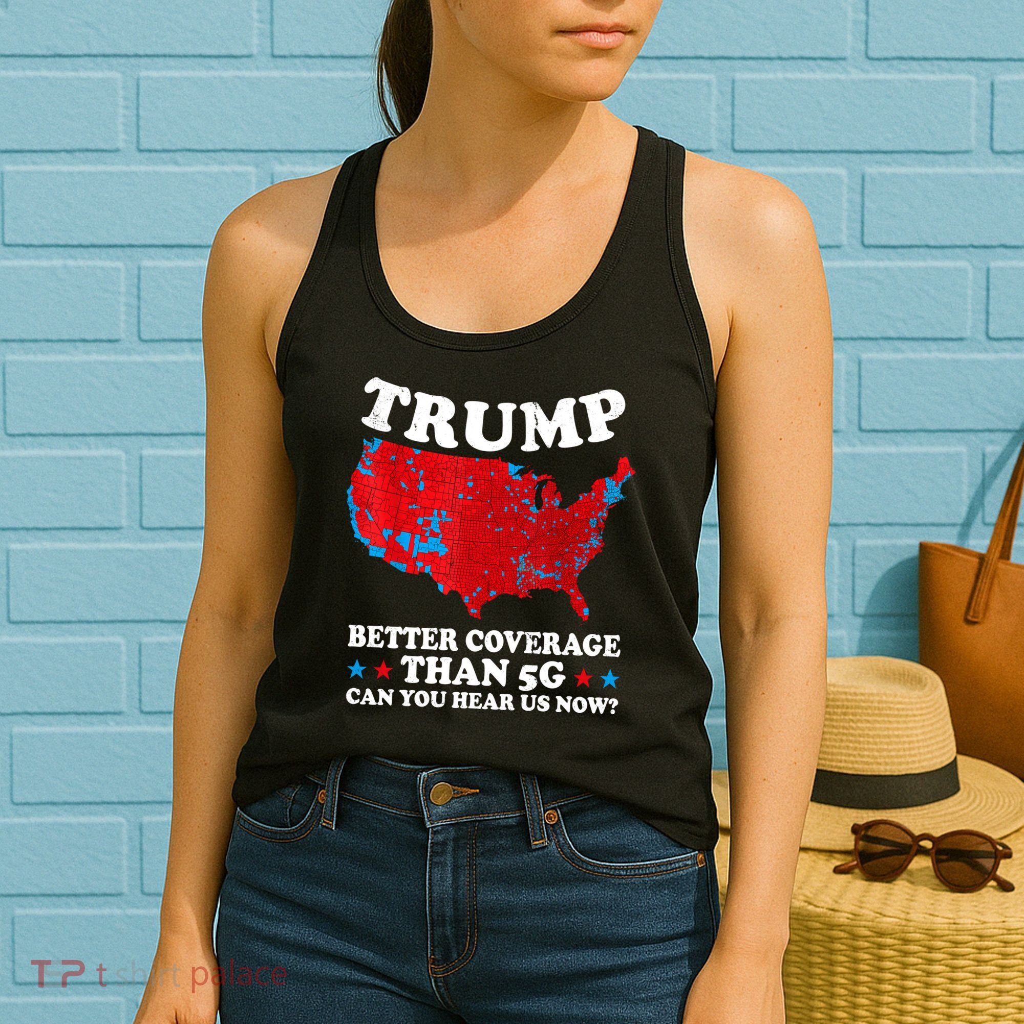 Trump Better Coverage Than 5g Can You Hear Us Now Map 2024 Election Women's Tank Top
