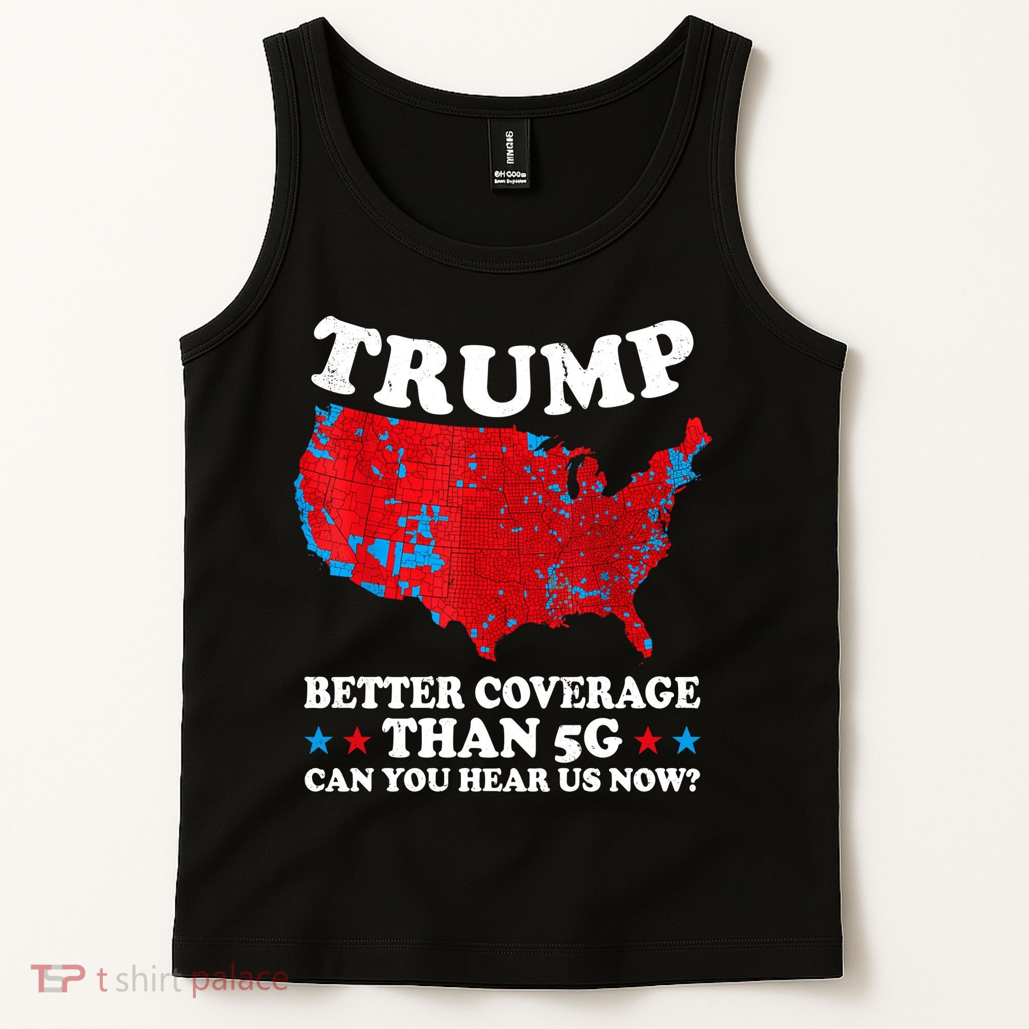 Trump Better Coverage Than 5g Can You Hear Us Now Map 2024 Election Tank Top