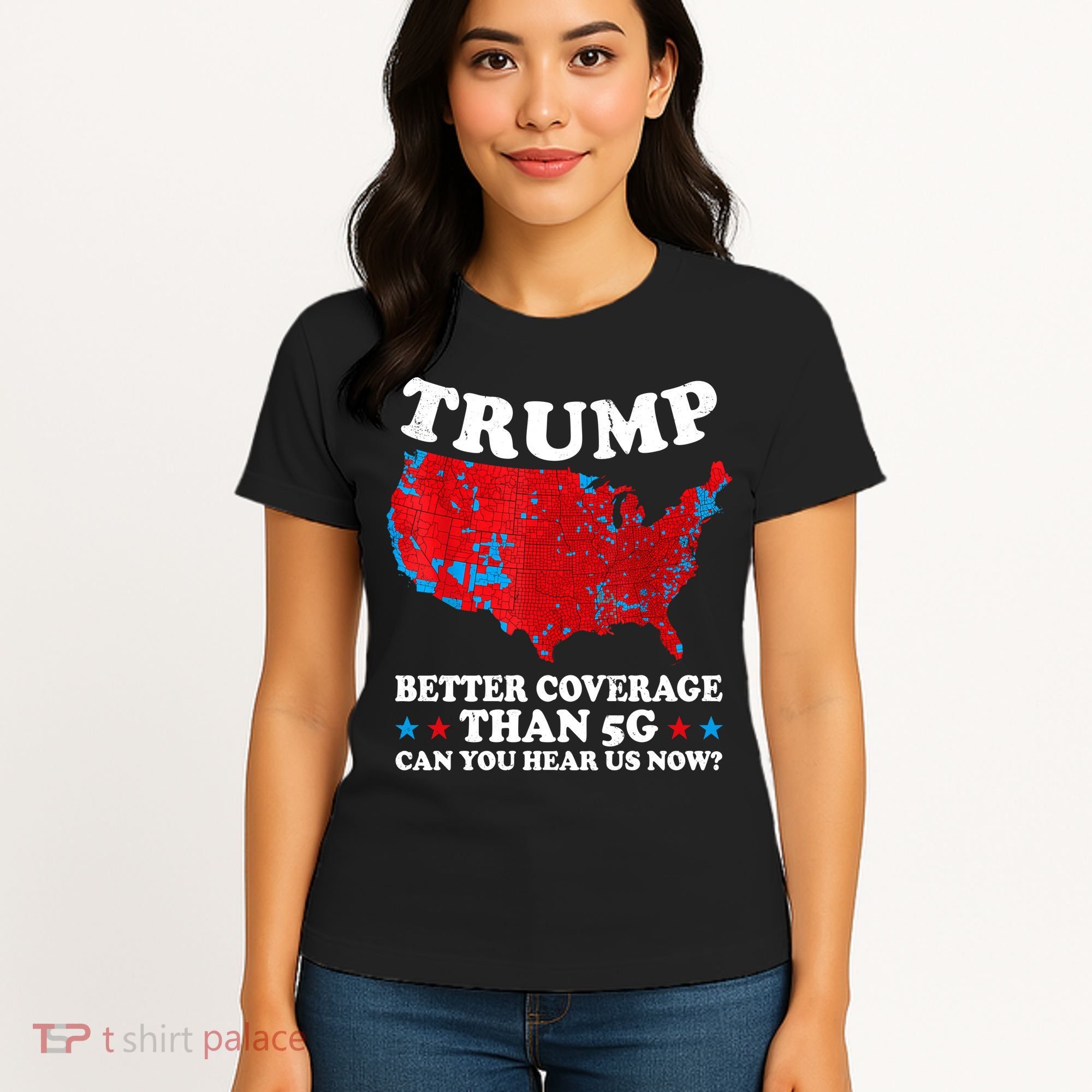 Trump Better Coverage Than 5g Can You Hear Us Now Map 2024 Election Women's T-Shirt