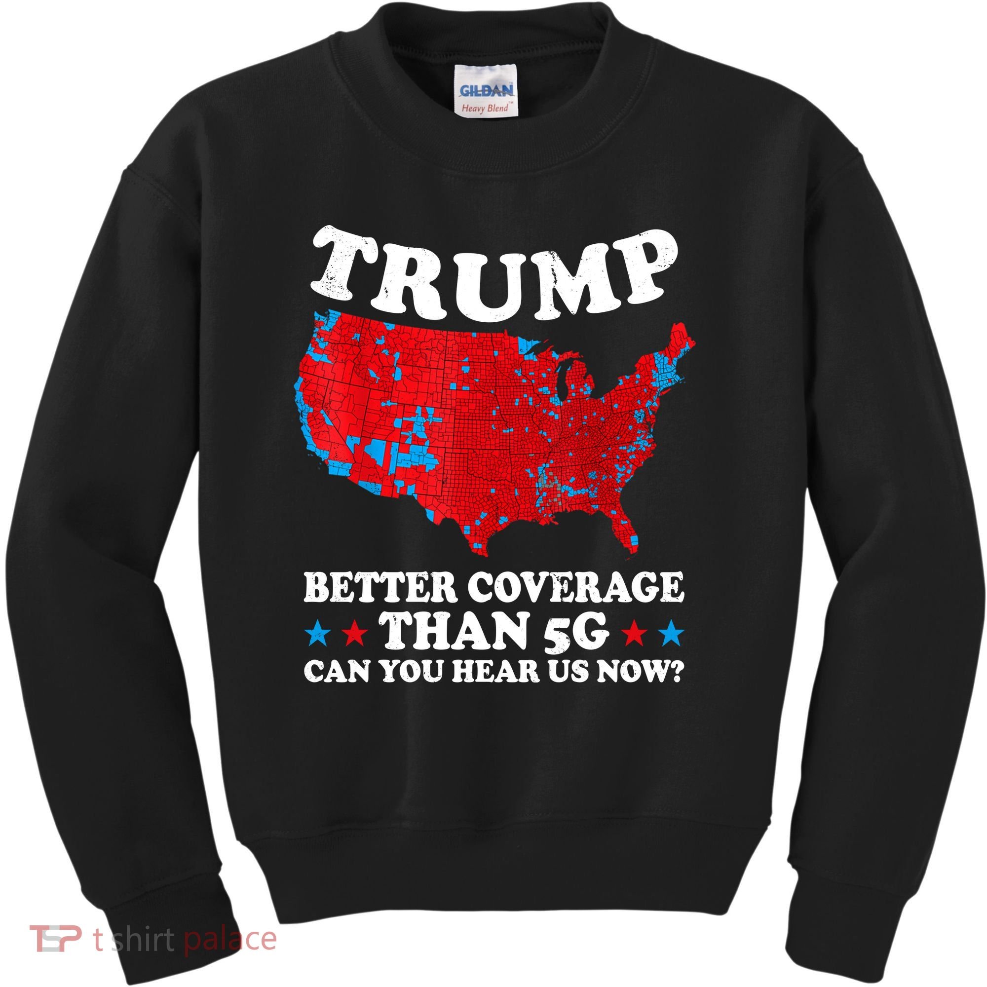 Trump Better Coverage Than 5g Can You Hear Us Now Map 2024 Election Kids Sweatshirt