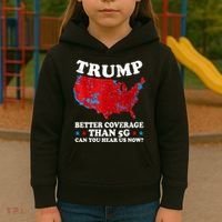 Trump Better Coverage Than 5g Can You Hear Us Now Map 2024 Election Kids Hoodie thumb 3