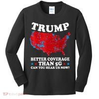 Trump Better Coverage Than 5g Can You Hear Us Now Map 2024 Election Kids Long Sleeve Shirt thumb 0