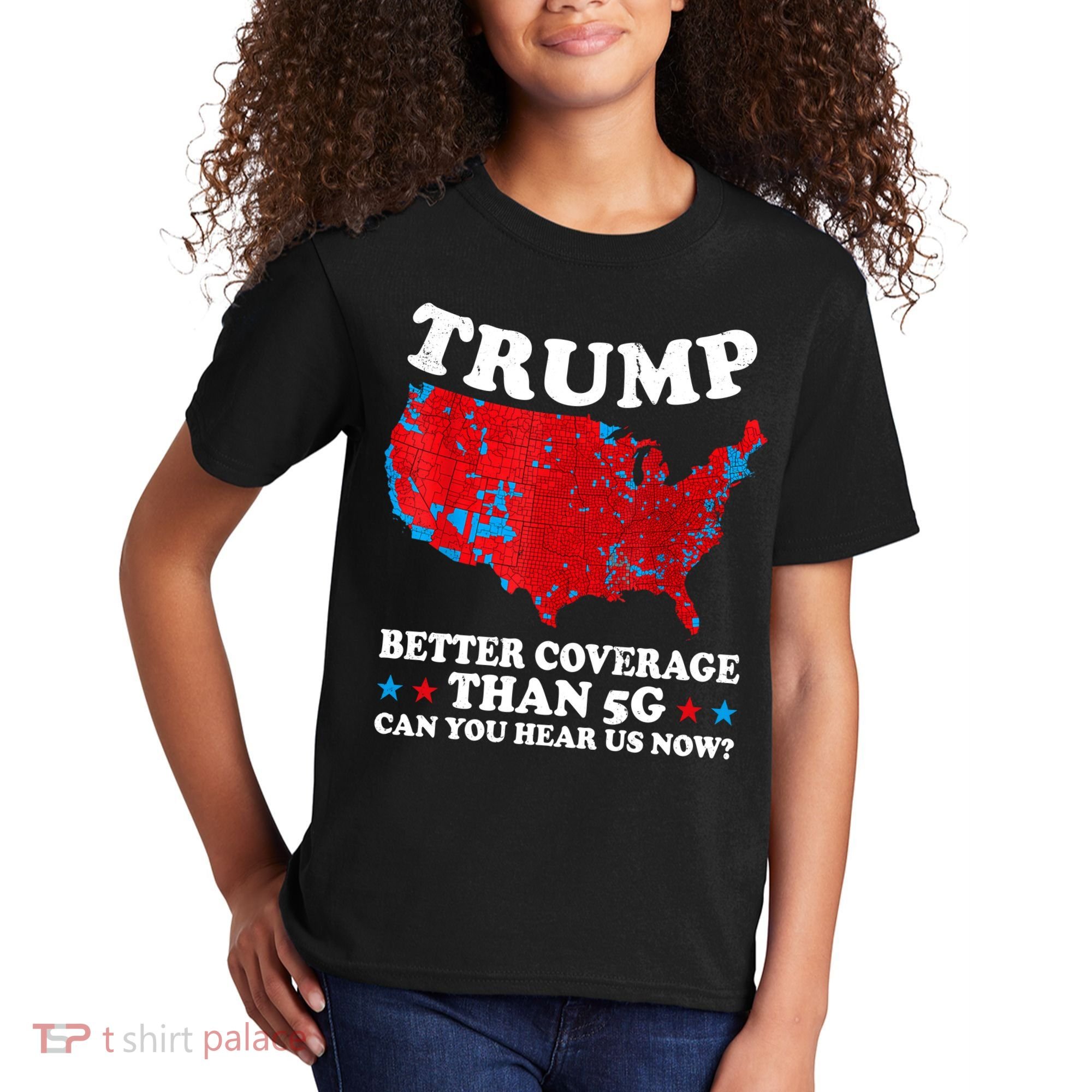 Trump Better Coverage Than 5g Can You Hear Us Now Map 2024 Election Kids T-Shirt