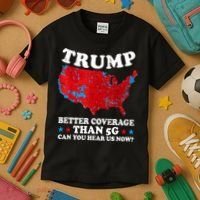 Trump Better Coverage Than 5g Can You Hear Us Now Map 2024 Election Kids T-Shirt thumb 3