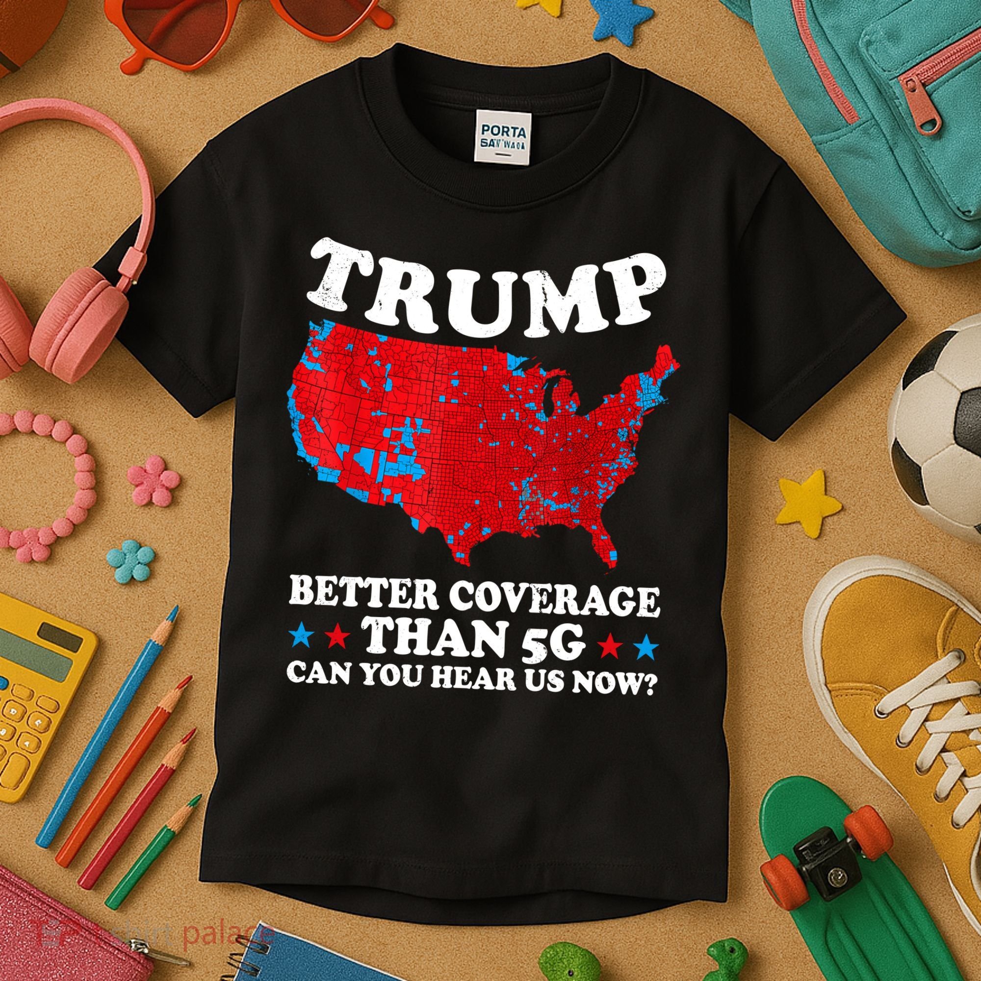 Trump Better Coverage Than 5g Can You Hear Us Now Map 2024 Election Kids T-Shirt
