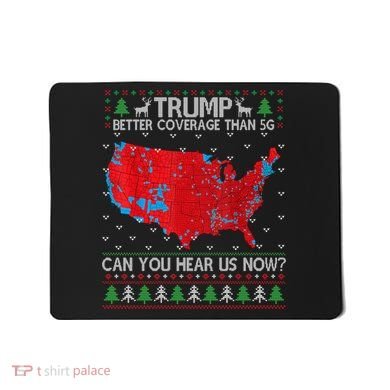 Trump Better Coverage Than 5g Ugly Christmas Sweater Xmas Mousepad