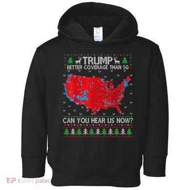 Trump Better Coverage Than 5g Ugly Christmas Sweater Xmas Toddler Hoodie