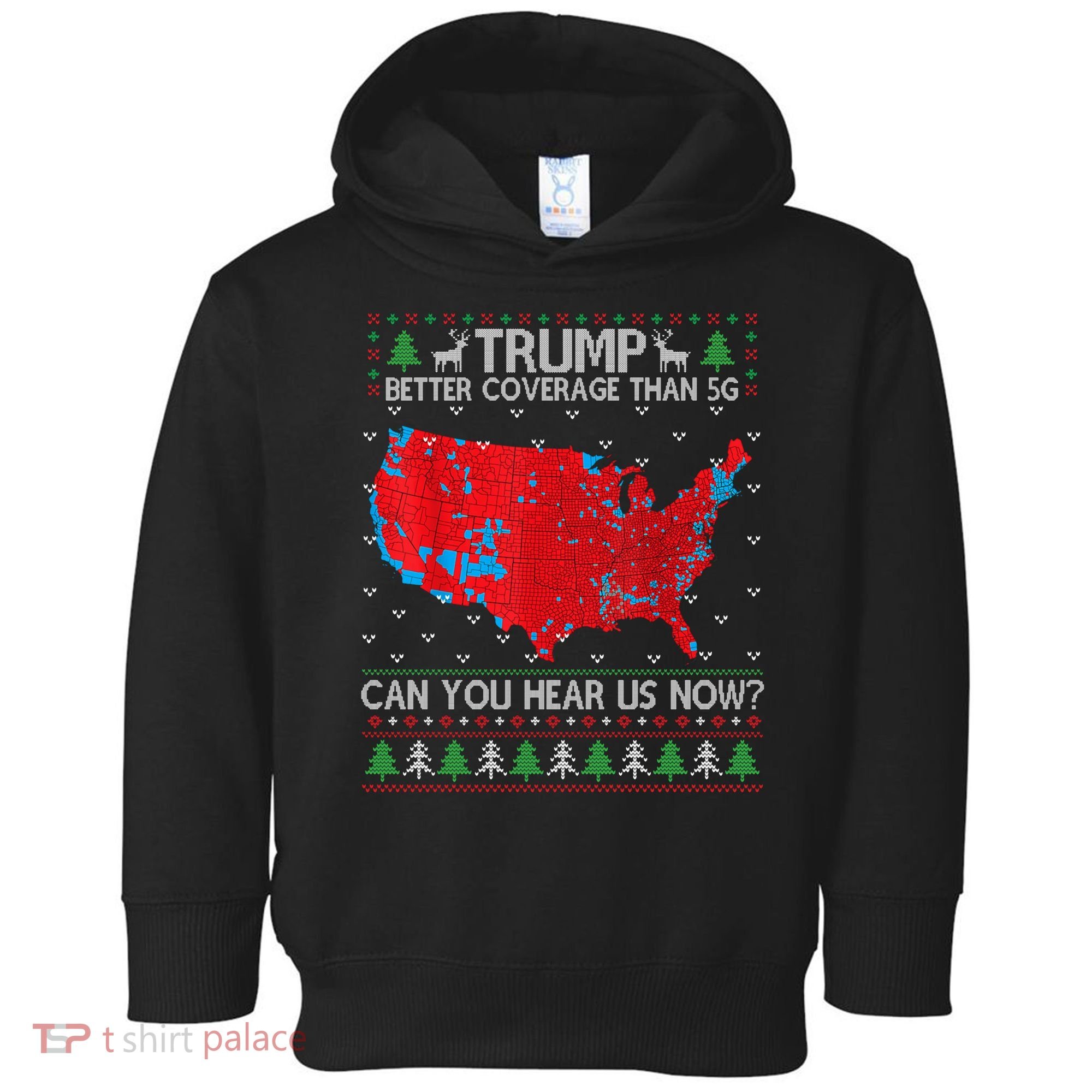 Trump Better Coverage Than 5g Ugly Christmas Sweater Xmas Toddler Hoodie