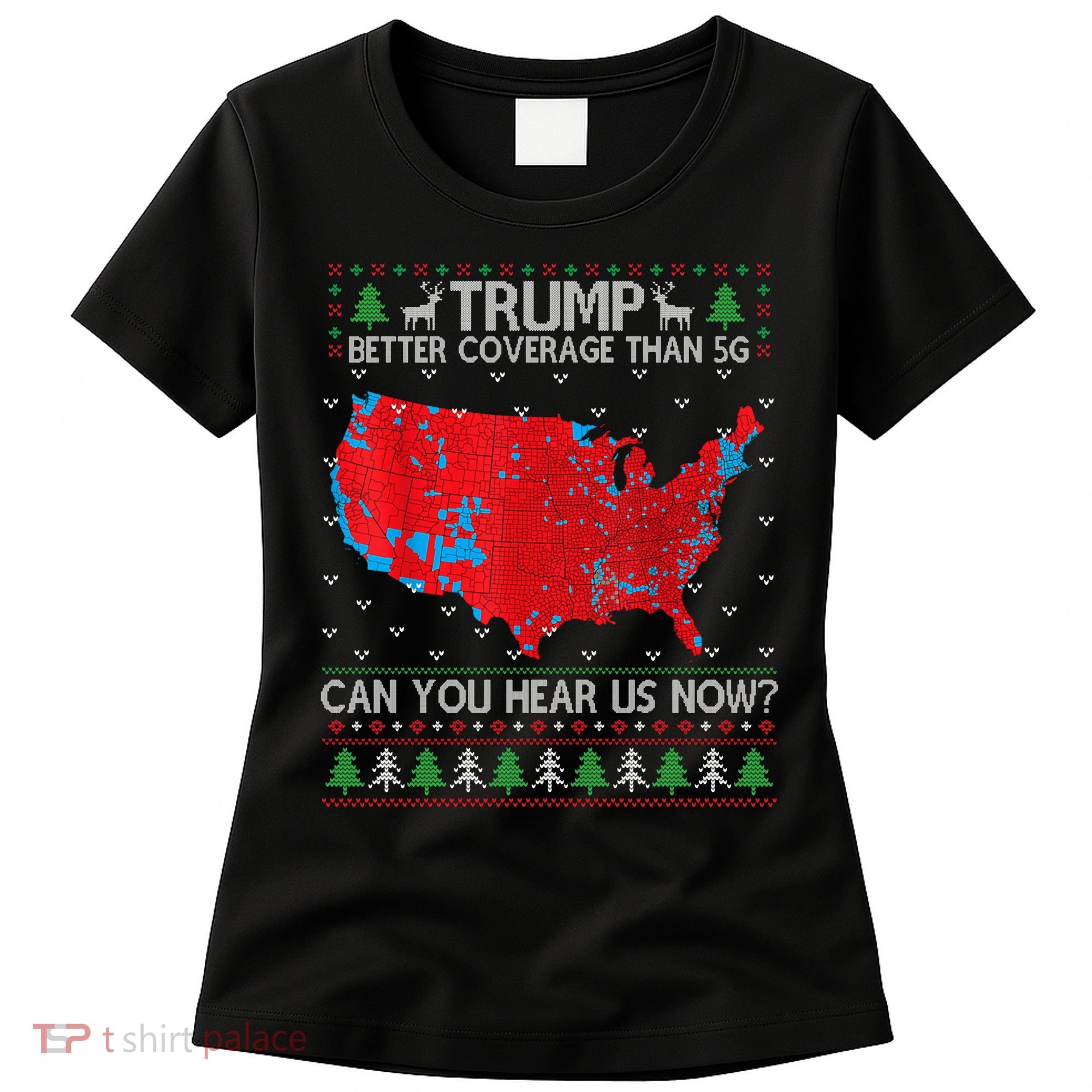 Trump Better Coverage Than 5g Ugly Christmas Sweater Xmas Women's T-Shirt