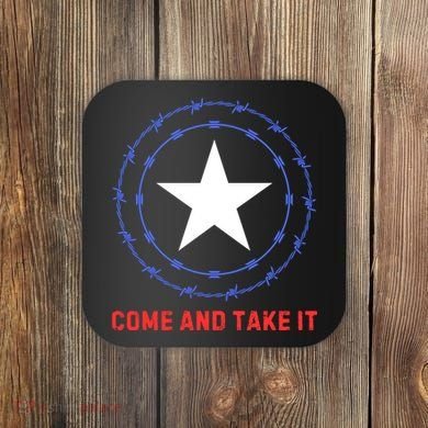 Texas Border Crisis Come And Take It Coaster
