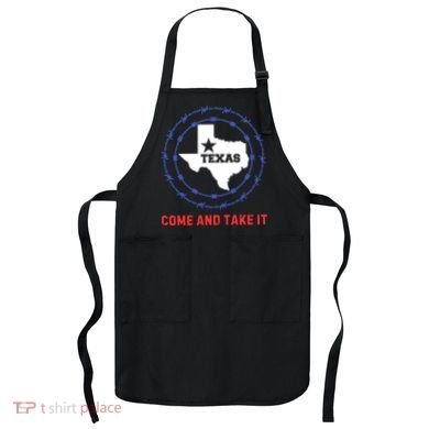 Texas Border Crisis Come And Take It Apron