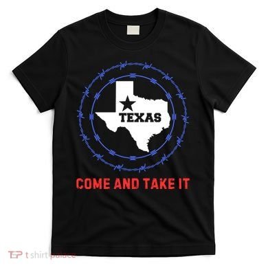 Texas Border Crisis Come And Take It T-Shirt