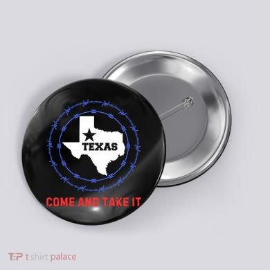 Texas Border Crisis Come And Take It Button