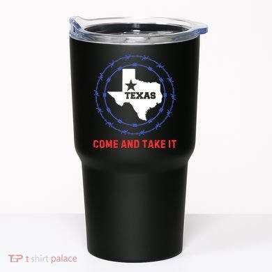 Texas Border Crisis Come And Take It Tumbler