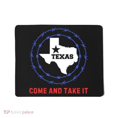 Texas Border Crisis Come And Take It Mousepad