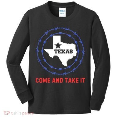 Texas Border Crisis Come And Take It Kids Long Sleeve Shirt