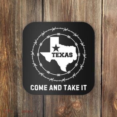 Texas Border Crisis Come And Take It Coaster