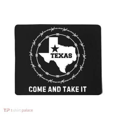 Texas Border Crisis Come And Take It Mousepad