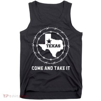 Texas Border Crisis Come And Take It Tank Top