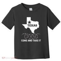 Texas Border Crisis Come And Take It Toddler T-Shirt thumb 0