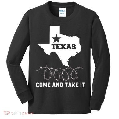 Texas Border Crisis Come And Take It Kids Long Sleeve Shirt